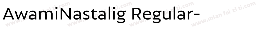 AwamiNastalig Regular字体转换